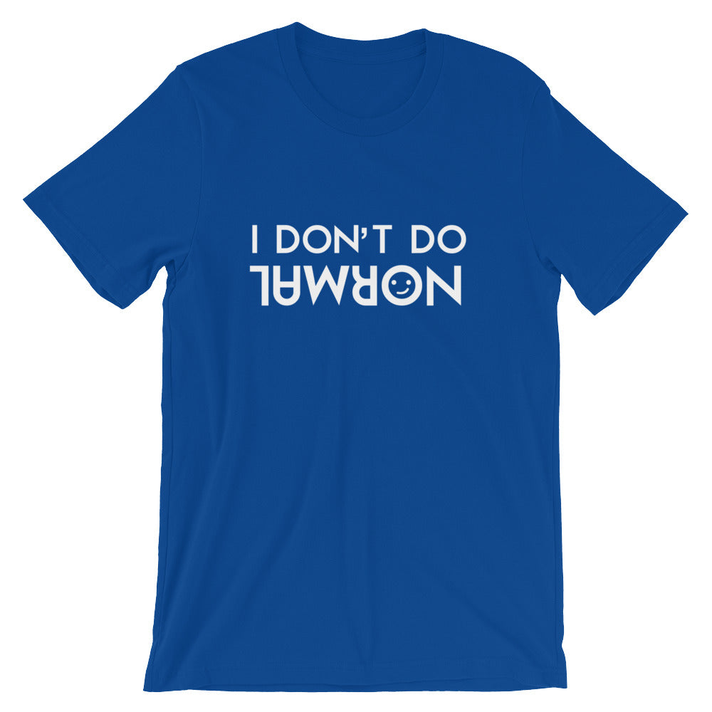 I Don't Do Normal Short-Sleeve Unisex T-Shirt