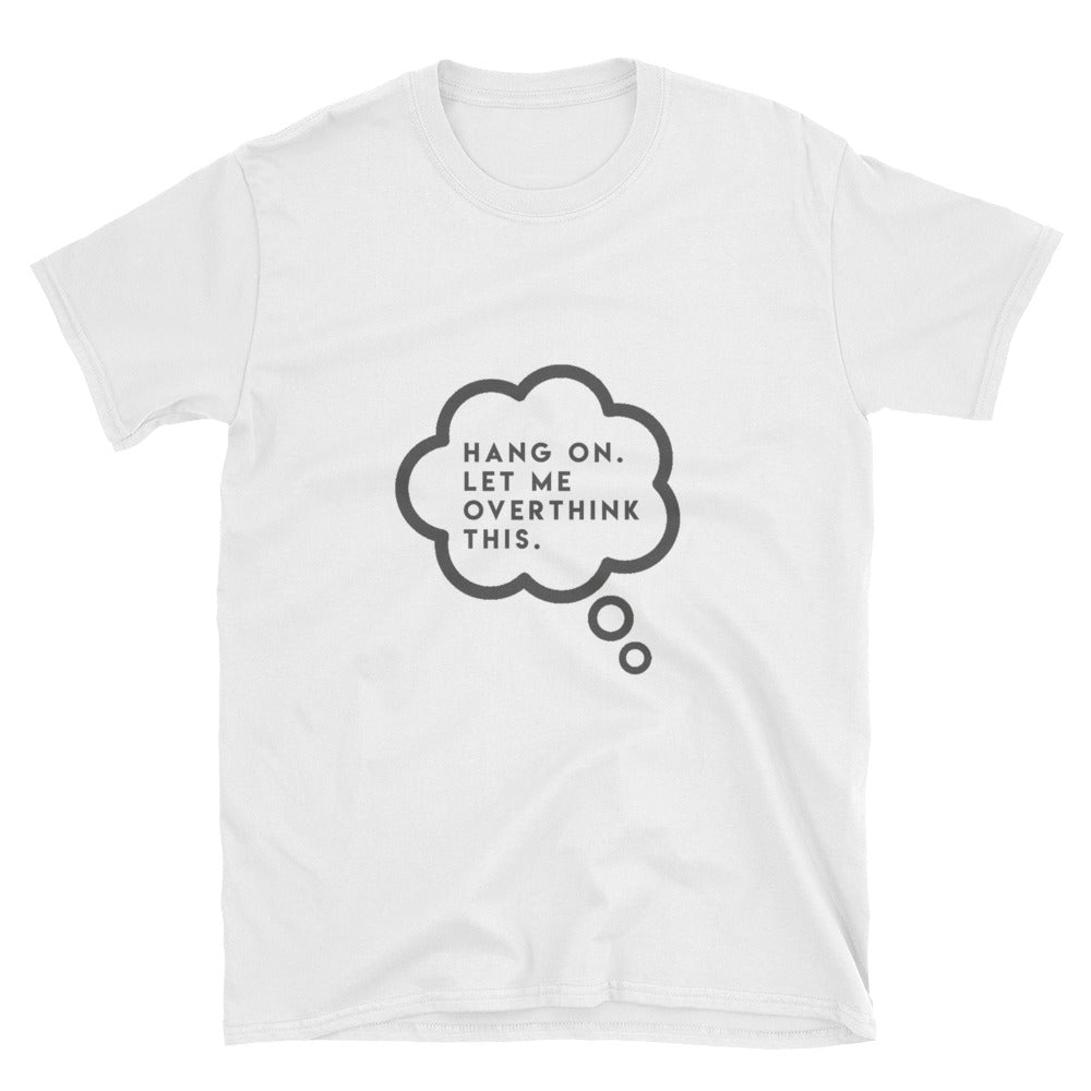 "Overthink" Short-Sleeve Unisex T-Shirt (White)