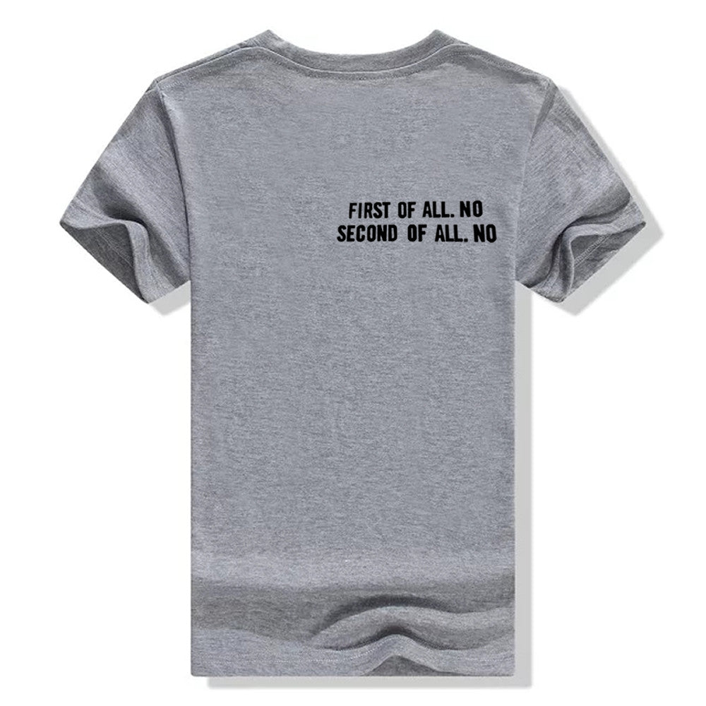 First Of All No / Second Of All No T-Shirt