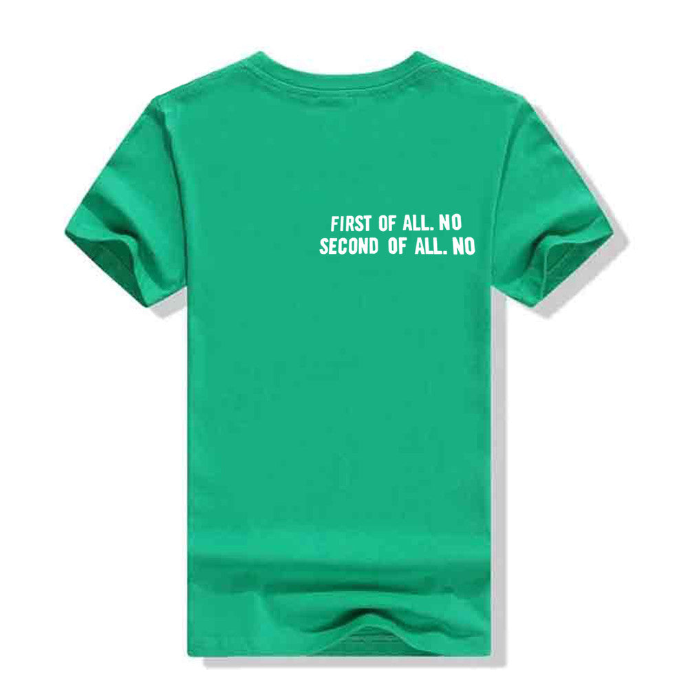 First Of All No / Second Of All No T-Shirt