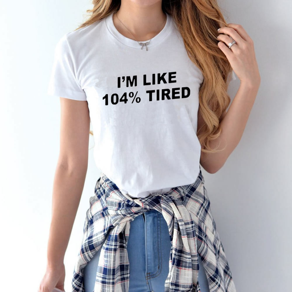 I'm Like 104% Tired