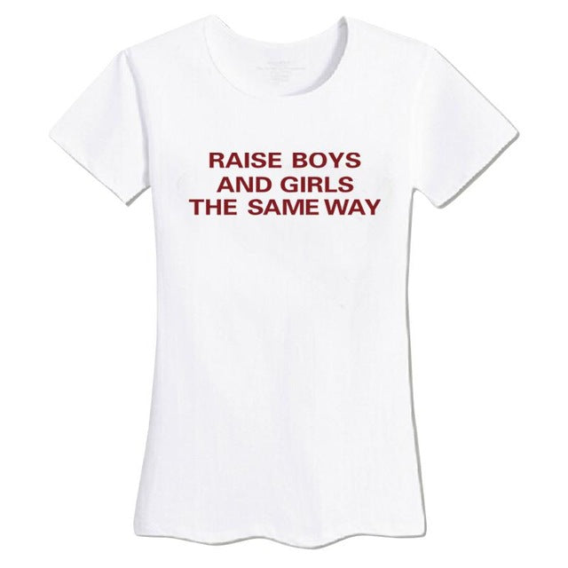 RAISE BOYS AND GIRLS THE SAME WAY