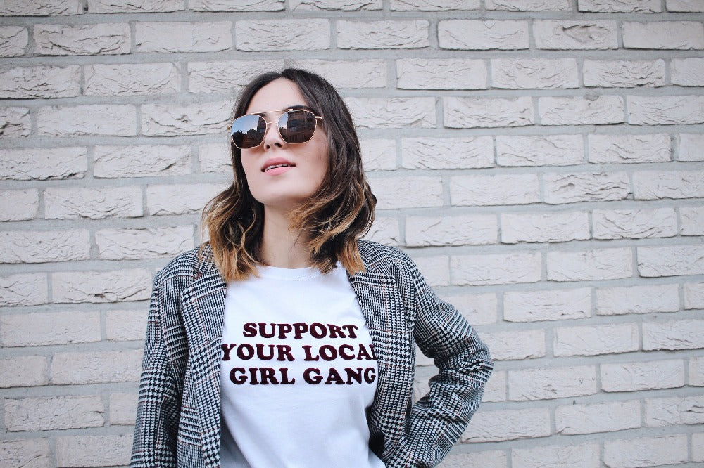 SUPPORT LOCAL GIRL GANG