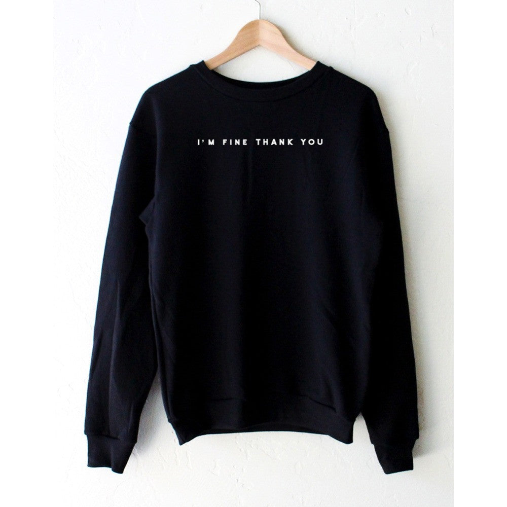 I'm Fine Thank You Sweatshirt
