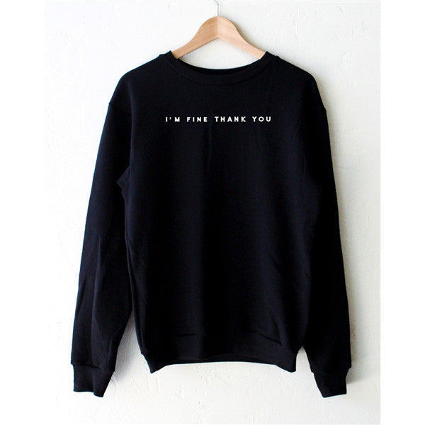 I'm Fine Thank You Sweatshirt
