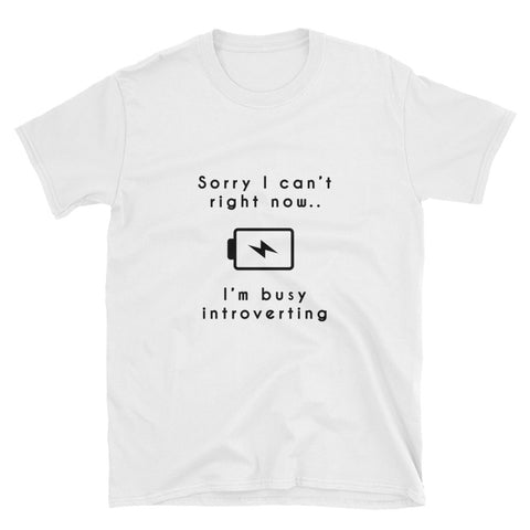 "Sorry I Can't Right Now" Short-Sleeve Unisex T-Shirt (White)