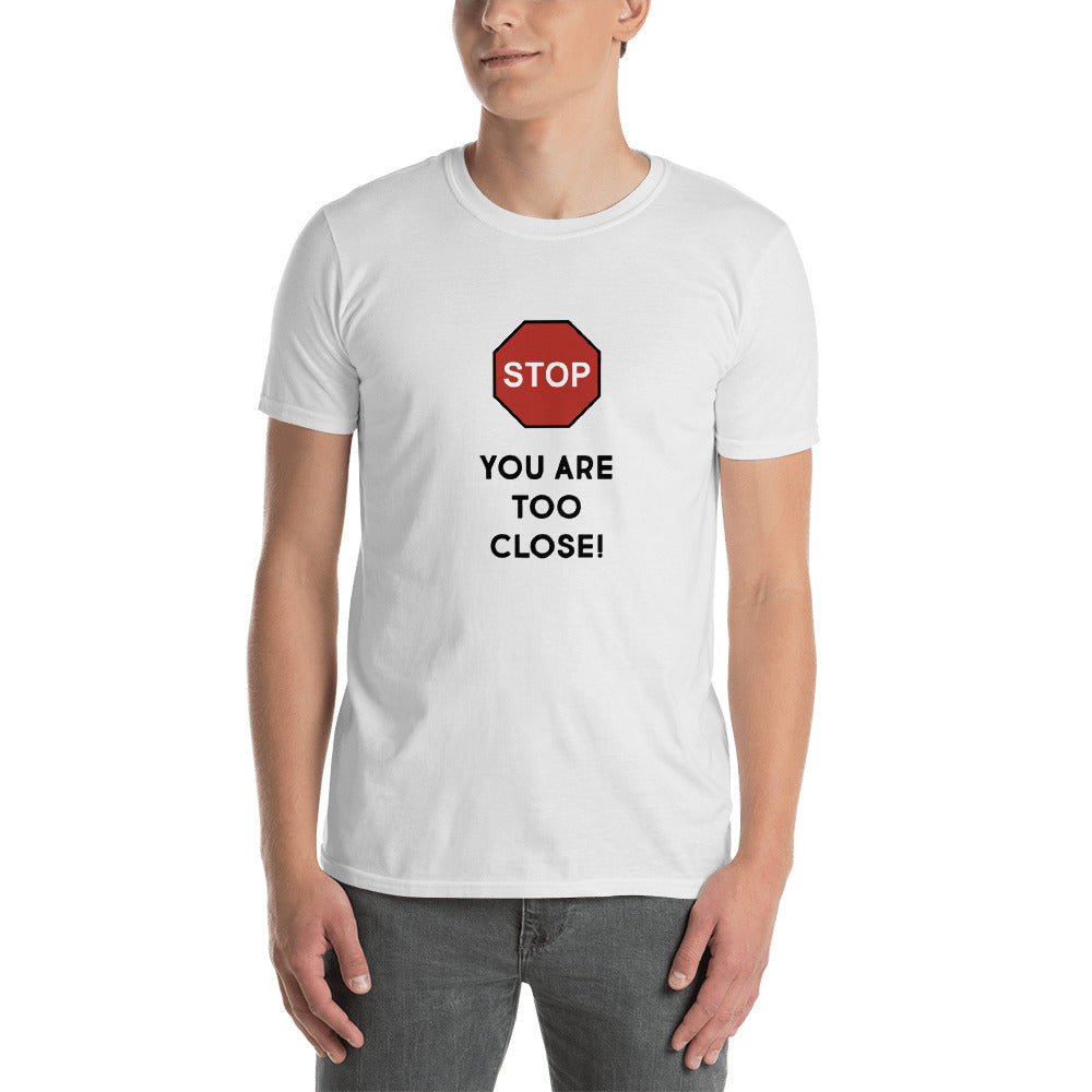 Too Close Short-Sleeve Unisex T-Shirt (White)