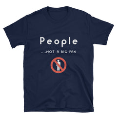 "People... Not A Big Fan" Short-Sleeve Unisex T-Shirt (Black/Navy)