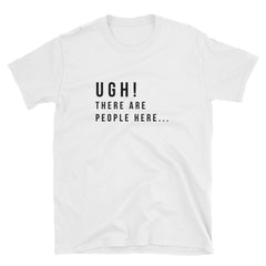 "Ugh!" Short-Sleeve Unisex T-Shirt (White)
