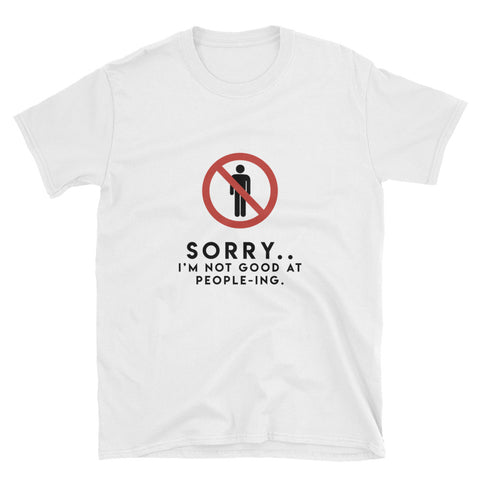 "Not Good At People-ing" Short-Sleeve Unisex T-Shirt (White)