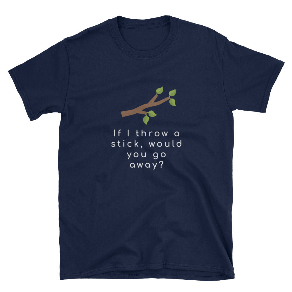 "If I Throw A Stick" Short-Sleeve Unisex T-Shirt (Black/Navy)