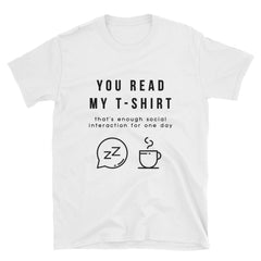 "You Read My T-Shirt" Short-Sleeve Unisex T-Shirt (White)