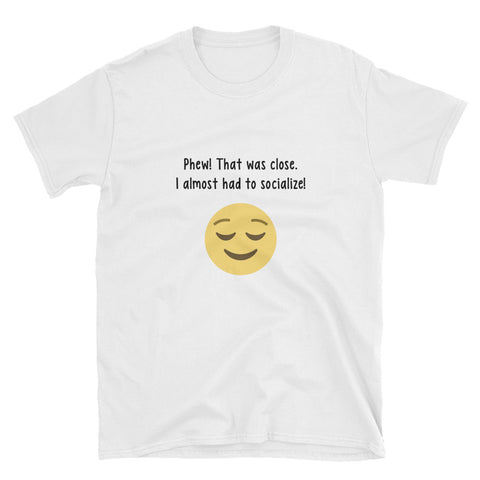 "Phew. That Was Close" Short-Sleeve Unisex T-Shirt (White)