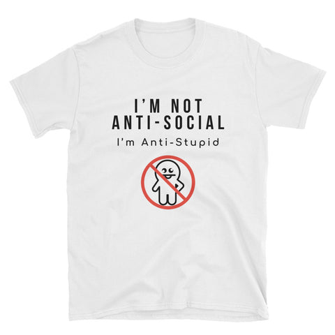 "I Am Not Anti-Social" Short-Sleeve Unisex T-Shirt (White)