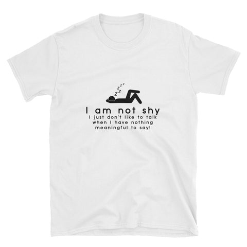 "I Am Not Shy" Short-Sleeve Unisex T-Shirt