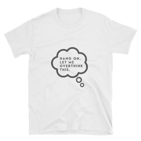 "Overthink" Short-Sleeve Unisex T-Shirt (White)