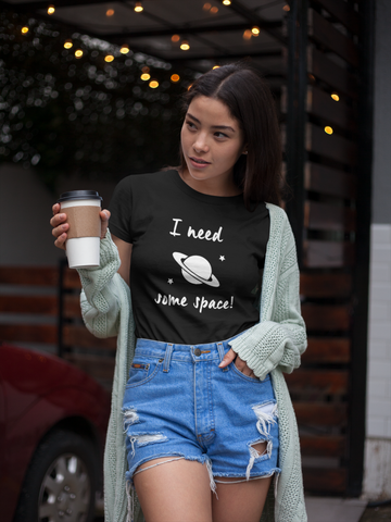 I need Space Short Sleeve Unisex T-shirt