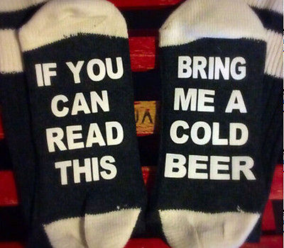 If You Can Read This, Bring Me a Cold Beer Socks