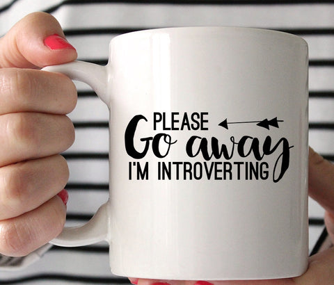 Please Go Away I'm Introverting (Limited Supplies)