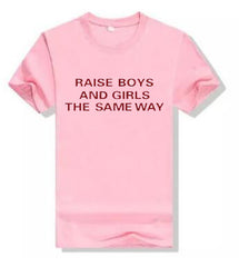 RAISE BOYS AND GIRLS THE SAME WAY