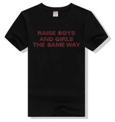 RAISE BOYS AND GIRLS THE SAME WAY