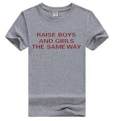 RAISE BOYS AND GIRLS THE SAME WAY