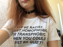 Why be Racist Tshirt