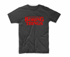 Boring Things T-Shirt