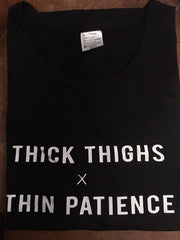 THICK THIGHS THIN PATIENCE