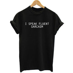 I Speak Fluent Sarcasm T-Shirt