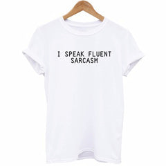 I Speak Fluent Sarcasm T-Shirt