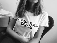 I Speak Fluent Sarcasm T-Shirt