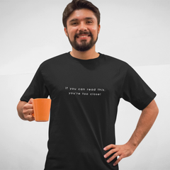 "You're Too Close" Short-Sleeve Unisex T-Shirt (Black/Navy)